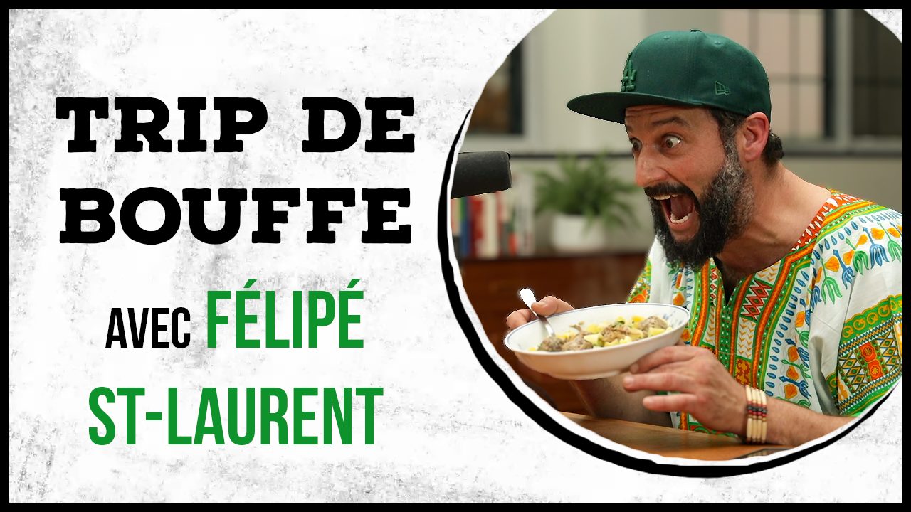 Trip de bouffe #23 - Félipé St-Laurent | Bob le Chef